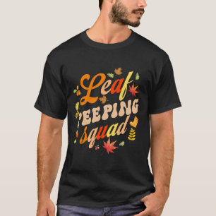Fun Fall Season Leaves Peeper Leaf Peeping Squad T-Shirt