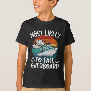 Fun Family Cruise Lover Most Likely To Fall Overbo T-Shirt