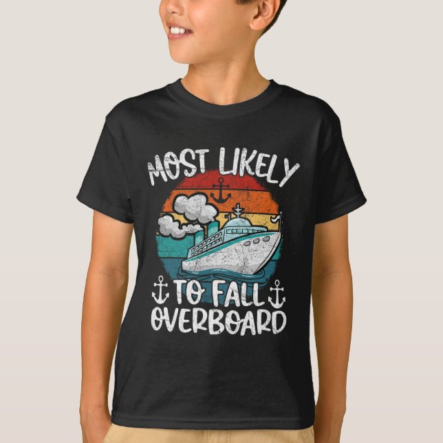 Fun Family Cruise Lover Most Likely To Fall Overbo T-Shirt (Front)