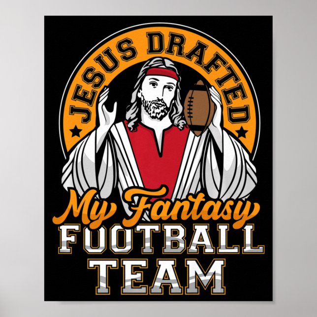 Fun Fantasy Football Jesus Drafted My Team Men Wom Poster (Front)