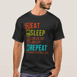 Fun Fantasy Football Season Eat Sleep Check My Lin T-Shirt