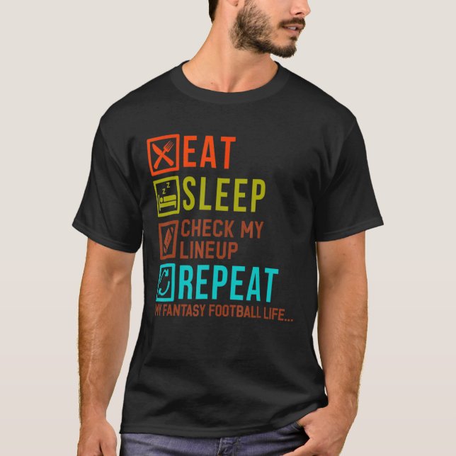 Fun Fantasy Football Season Eat Sleep Check My Lin T-Shirt (Front)
