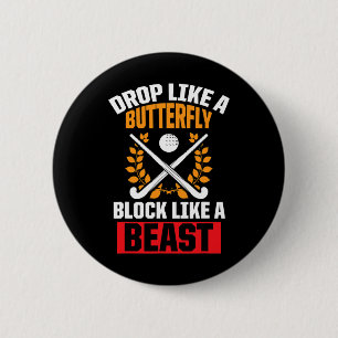 Fun Field Hockey Drop Like A Butterfly Block Like 6 Cm Round Badge