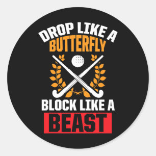 Fun Field Hockey Drop Like A Butterfly Block Like Classic Round Sticker