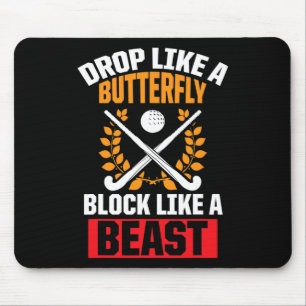 Fun Field Hockey Drop Like A Butterfly Block Like  Mouse Mat
