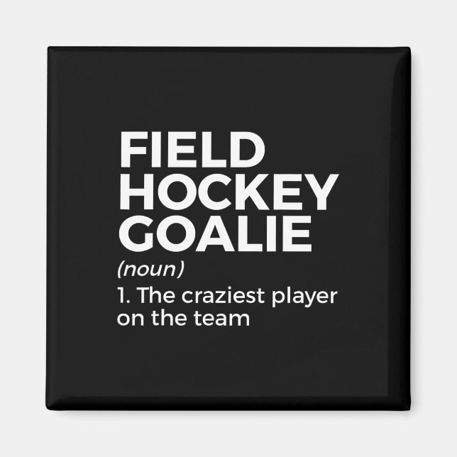 Fun Field Hockey Goalie Definition Men Women  Magnet (Front)