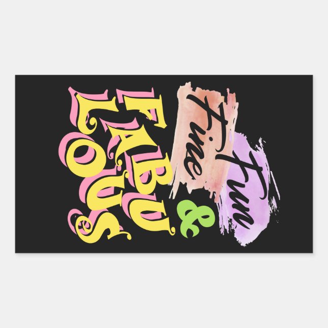 FUN, FINE, AND FABULOUS - Funny Stickers (Front)
