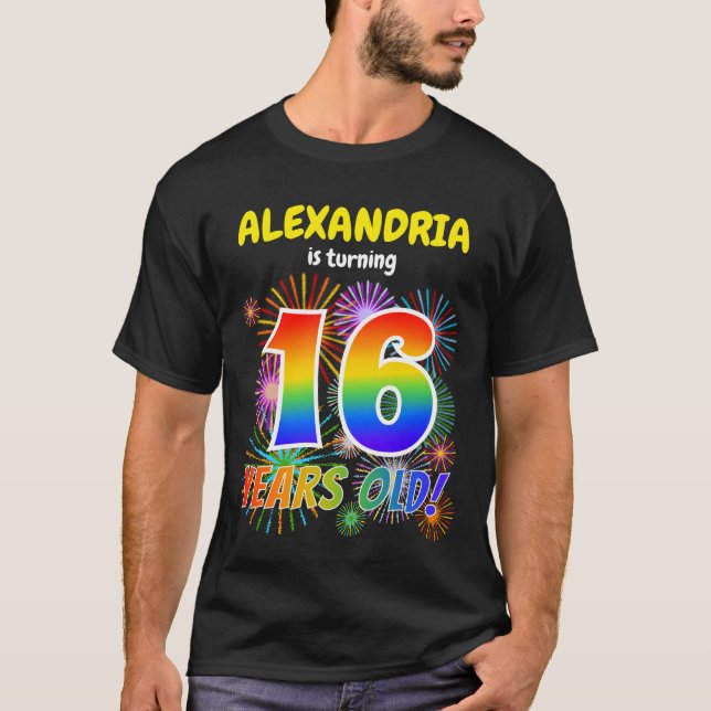 Fun Fireworks, Rainbow Look "16", 16th Birthday T-Shirt (Front)