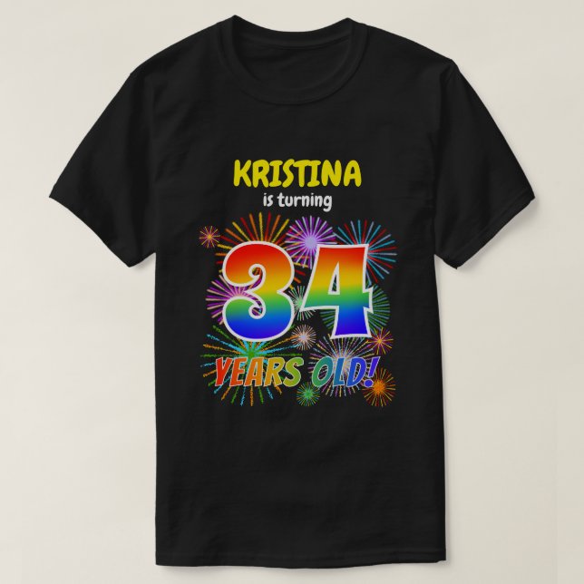 Fun Fireworks, Rainbow Look "34", 34th Birthday T-Shirt (Design Front)