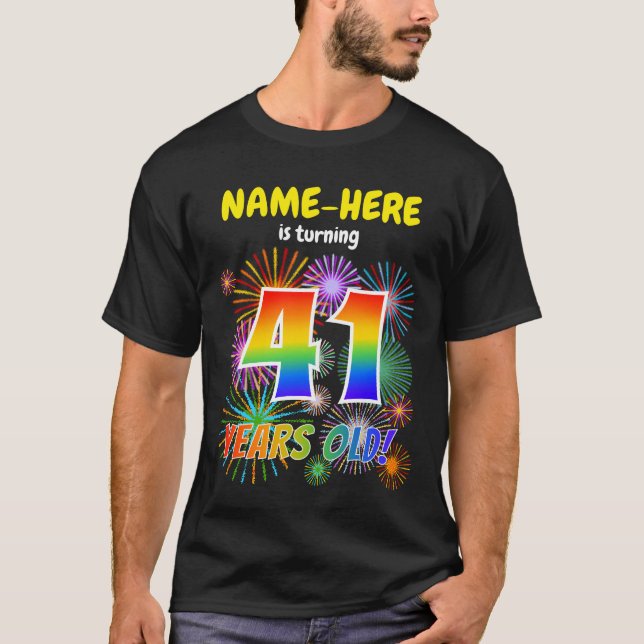 Fun Fireworks, Rainbow Look "41", 41st Birthday T-Shirt (Front)