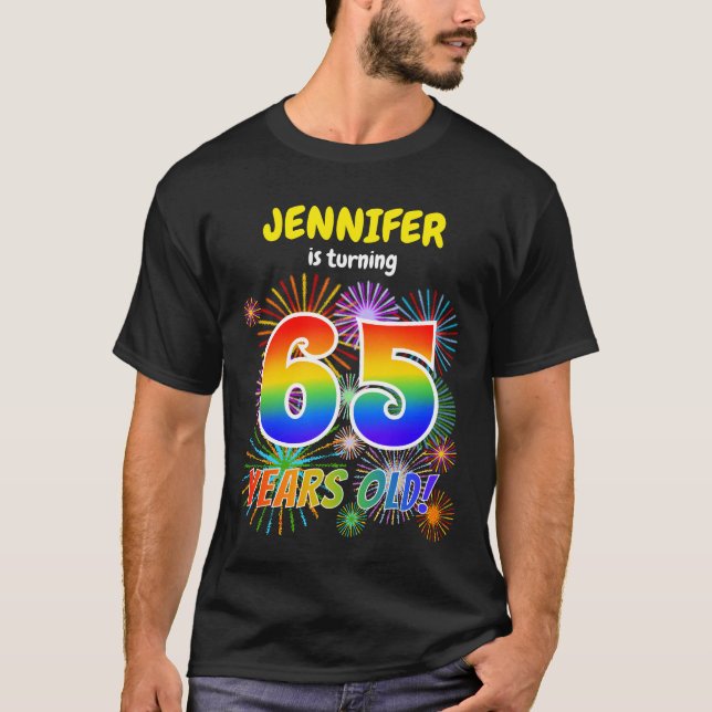 Fun Fireworks, Rainbow Look "65", 65th Birthday T-Shirt (Front)