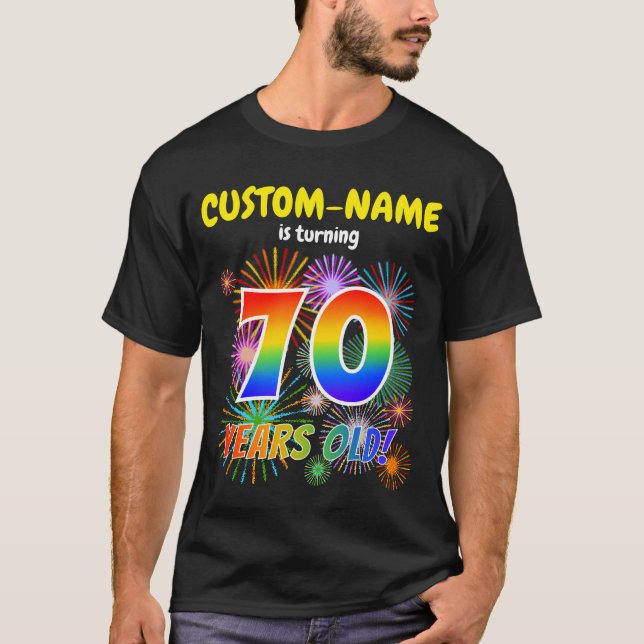 Fun Fireworks, Rainbow Look "70", 70th Birthday T-Shirt (Front)