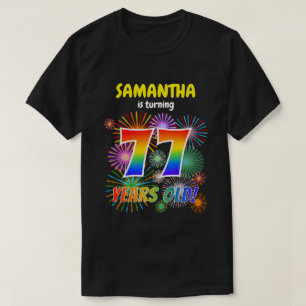 Fun Fireworks, Rainbow Look "77", 77th Birthday T-Shirt