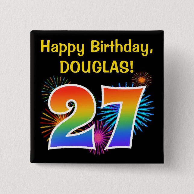 Fun Fireworks + Rainbow Pattern "27" Birthday # 15 Cm Square Badge (Front)