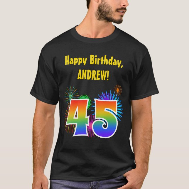 Fun Fireworks + Rainbow Pattern "45" Birthday # T-Shirt (Front)