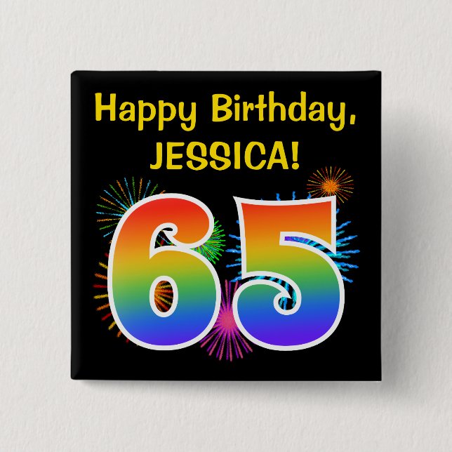 Fun Fireworks + Rainbow Pattern "65" Birthday # 15 Cm Square Badge (Front)