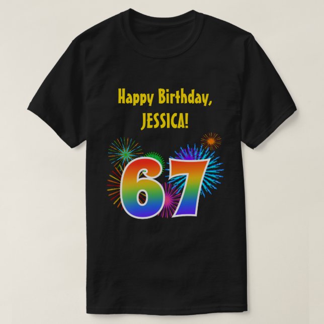 Fun Fireworks + Rainbow Pattern "67" Birthday # T-Shirt (Design Front)