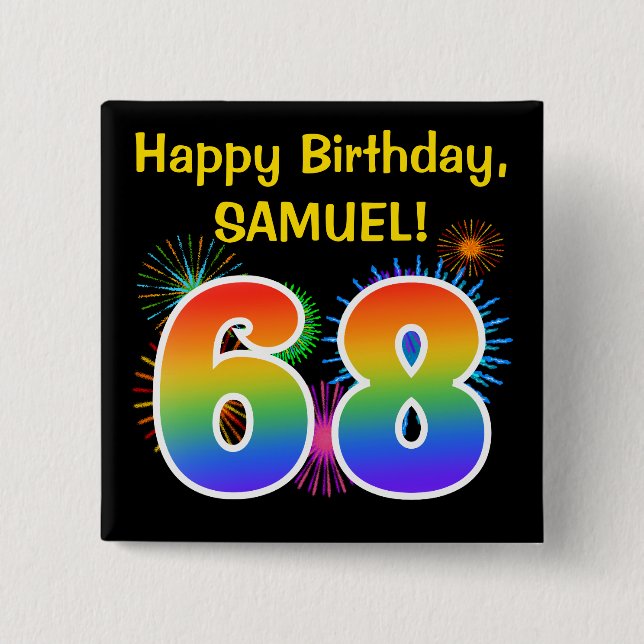 Fun Fireworks + Rainbow Pattern "68" Birthday # 15 Cm Square Badge (Front)