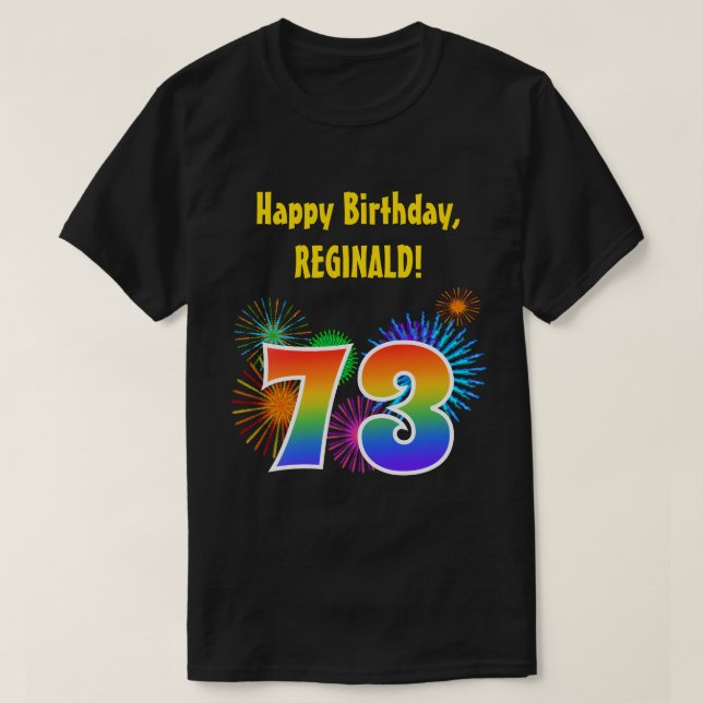 Fun Fireworks + Rainbow Pattern "73" Birthday # T-Shirt (Design Front)