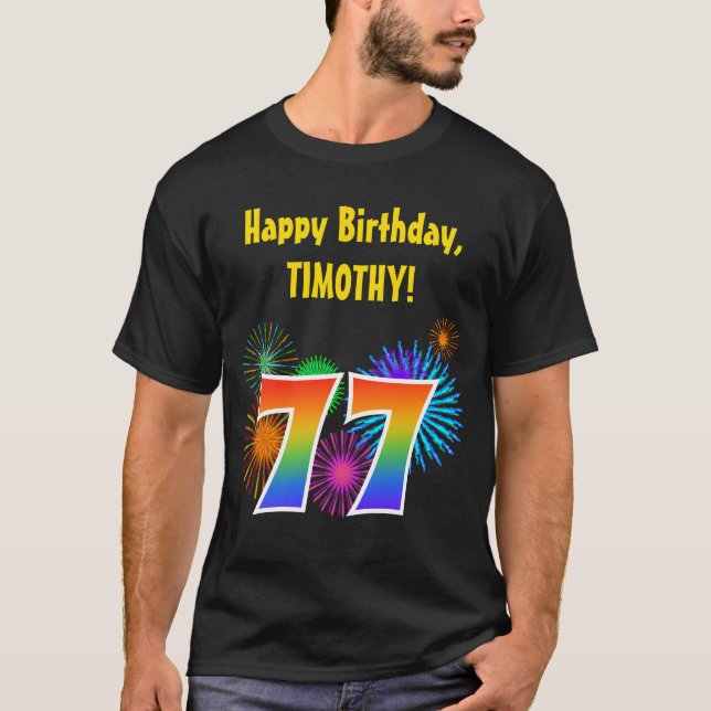 Fun Fireworks + Rainbow Pattern "77" Birthday # T-Shirt (Front)