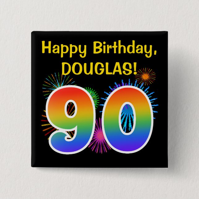 Fun Fireworks + Rainbow Pattern "90" Birthday # 15 Cm Square Badge (Front)