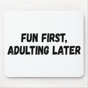 Fun First Adulting Later Mouse Mat