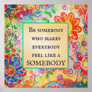 Fun Floral Be Somebody Classroom Poster