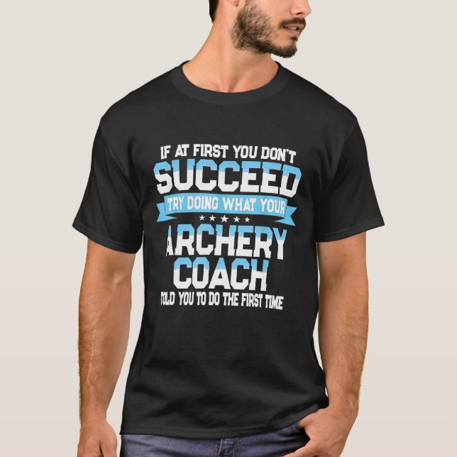 Fun  For Coach Funny Archery Sport Saying T-Shirt (Front)