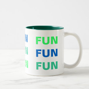 FUN, FUN, FUN mug