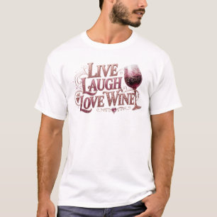 Fun & Funky LIVE LAUGH LOVE WINE Style Statement T-Shirt