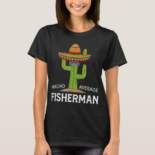 Fun Funny fisherman Humour Gifts, Funny Cactus ill T-Shirt