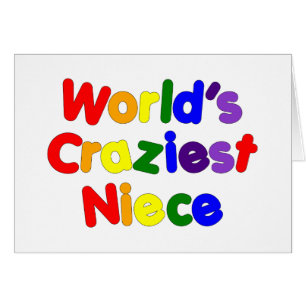 Fun Funny Humourous Nieces : World's Craziest