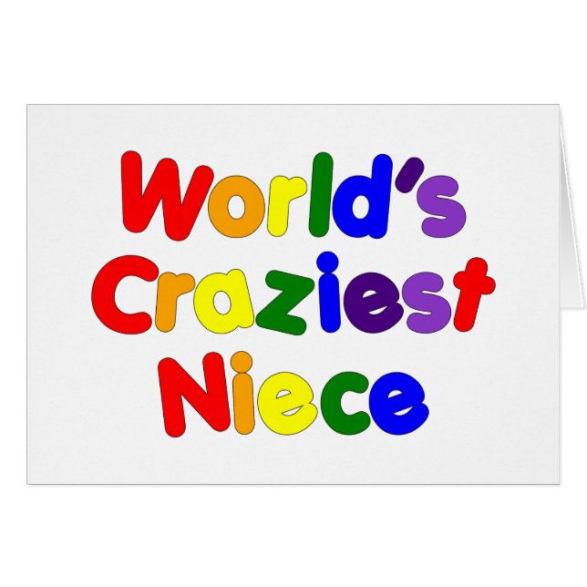 Fun Funny Humourous Nieces : World's Craziest (Front Horizontal)