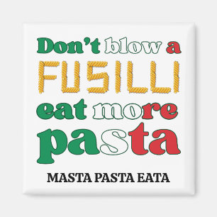Fun Fusilli Pasta DON'T BLOW A FUSILLI Italy  Magnet
