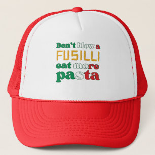Fun Fusilli Pasta DON'T BLOW A FUSILLI Italy  Trucker Hat