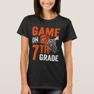 Fun Games On Seventh Grade Basketball First Day Of T-Shirt