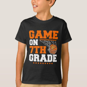 Fun Games On Seventh Grade Bysketbyll First Day Of T-Shirt