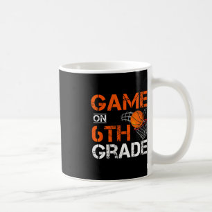 Fun Games On Sixth Grade Basketball First Day Of S Coffee Mug