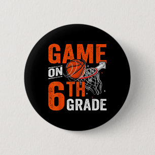 Fun Games On Sixth Grade Bysketbyll First Day Of S 6 Cm Round Badge