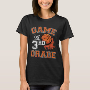 Fun Games On Third Grade Bysketbyll First Day Of S T-Shirt