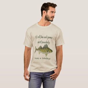 Fun & Games til Somebody Loses A Walleye T-Shirt