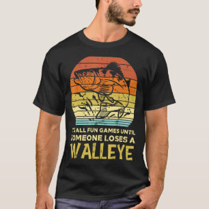 Fun Games Until Someone Loses Walleye Retro Ice Fi T-Shirt