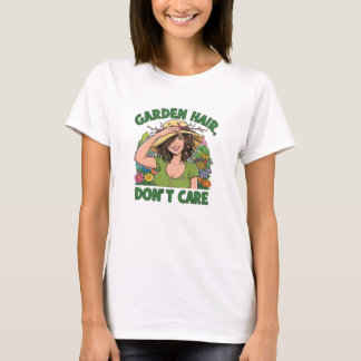 Fun garden t-shirt - Garden hair, don't care