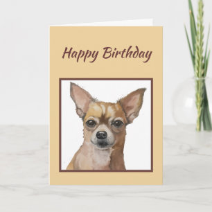 Fun General Birthday Cute  Chihuahua Dog Card
