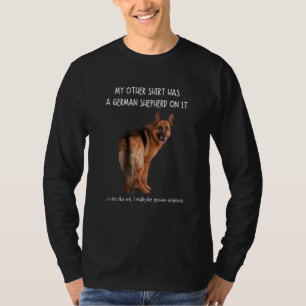 Fun German Shepherd On It Dog Adopt Dont Shop T-Shirt