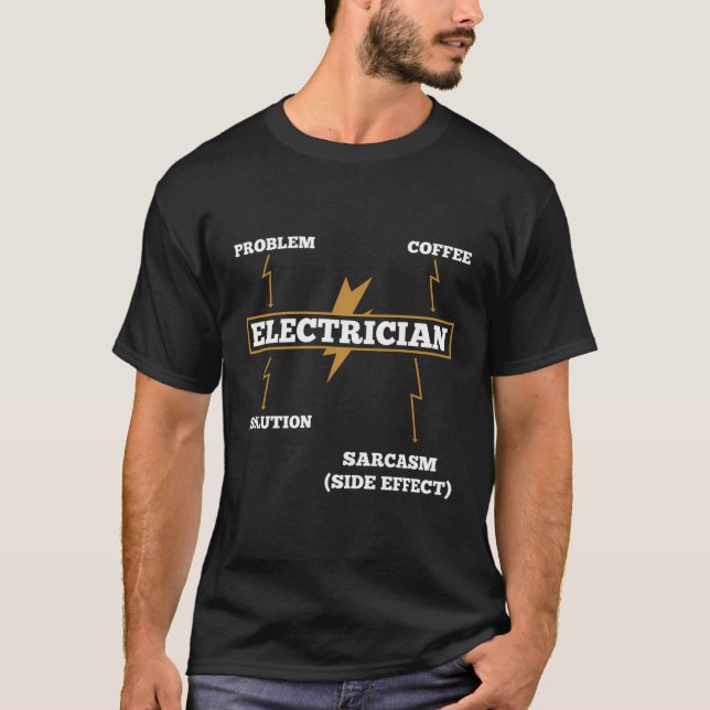 Fun Gift For Electricians Electrician Sarcasm Gift T-Shirt (Front)
