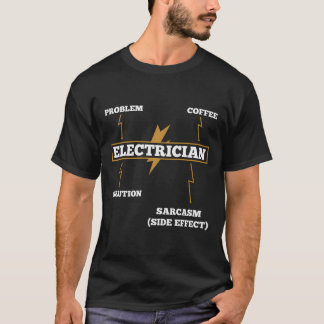 Fun Gift For Electricians Electrician Sarcasm Gift T-Shirt