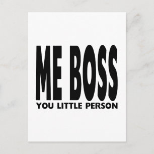 Fun Gifts for Bosses : Me Boss You Little Person Postcard