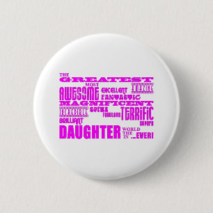 Fun Gifts for Daughters : Greatest Daughter 6 Cm Round Badge