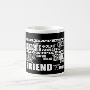 Fun Gifts for Friends : Greatest Friend Coffee Mug